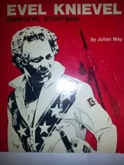 Evel Knievel, Daredevil Stuntman