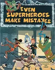 Book cover for "Even Superheroes Make Mistakes" by Shelly Becker