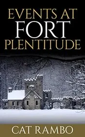 Events at Fort Plentitude