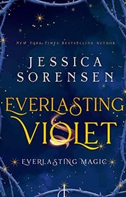 Book cover for "Everlasting Violet" by Jessica Sorensen