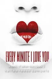 Every Minute I Love You