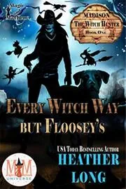 Book cover for "Every Witch Way But Floosey's" by Heather Long