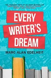 Book cover for "Every Writer’s Dream" by Marc Alan Edelheit
