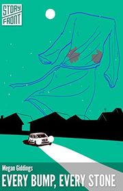 Book cover for "Every Bump, Every Stone" by Megan Giddings