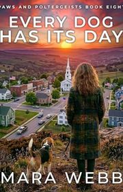Book cover for "Every Dog Has Its Day" by Mara Webb