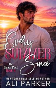 Book cover for "Every Summer Since" by Ali Parker