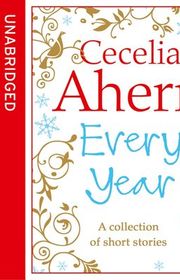 Book cover for "Every Year" by Cecelia Ahern