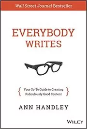 Book cover for "Everybody Writes" by Ann Handley