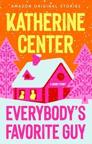 Book cover for "Everybody's Favorite Guy" by Katherine Center