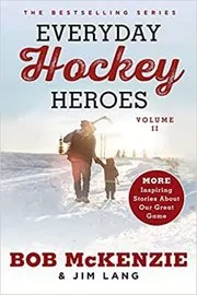Book cover for "Everyday Hockey Heroes, Volume II" by Bob McKenzie