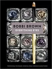 Book cover for "Everything Eyes" by Bobbi Brown