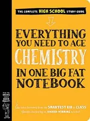 Book cover for "Everything You Need to Ace Chemistry in One Big Fat Notebook" by Workman Publishing