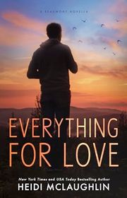 Book cover for "Everything For Love" by Heidi McLaughlin