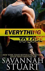 Book cover for "Everything to Lose" by Katie Reus