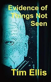 Evidence of Things Not Seen