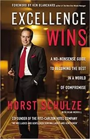 Book cover for "Excellence Wins" by Horst Schulze