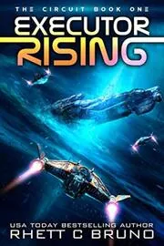 Book cover for "Executor Rising" by Rhett C Bruno