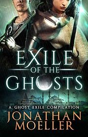 Book cover for "Exile of the Ghosts" by Jonathan Moeller