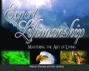 Expert Lifemanship: Mastering the Art of Living