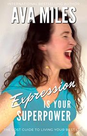 Book cover for "Expression Is Your Superpower" by Ava Miles