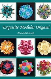 Book cover for "Exquisite Modular Origami" by Meenakshi Mukerji