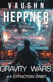 Book cover for "Extinction Orbit" by Vaughn Heppner