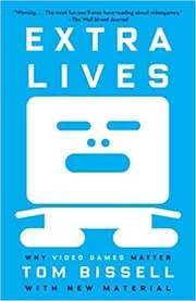 Book cover for "Extra Lives" by Tom Bissell