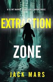 Book cover for "Extraction Zone" by Jack Mars