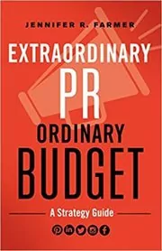 Book cover for "Extraordinary PR, Ordinary Budget" by Jennifer R. Farmer