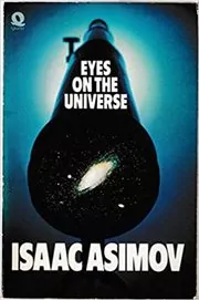 Book cover for "Eyes on the Universe" by Isaac Asimov
