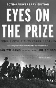 Book cover for "Eyes on the Prize: America's Civil Rights Years, 1954-1965" by Juan Williams