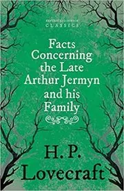Facts Concerning the Late Arthur Jermyn and his Family