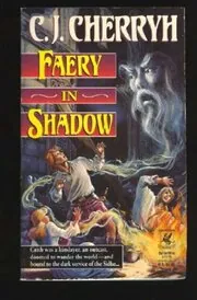 Book cover for "Faery in Shadow" by CJ Cherryh