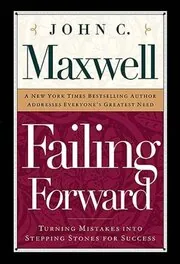 Failing Forward: Turning Mistakes Into Stepping Stones for Success