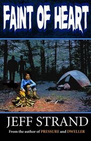 Book cover for "Faint of Heart" by Jeff Strand