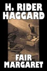 Book cover for "Fair Margaret" by H Rider Haggard