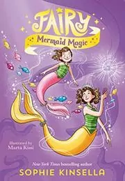 Book cover for "Fairy Mermaid Magic" by Sophie Kinsella
