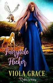 Book cover for "Fairytale Flicker" by Viola Grace