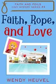 Faith, Rope, and Love