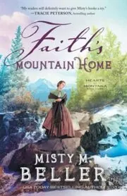 Book cover for "Faith's Mountain Home" by Misty M Beller