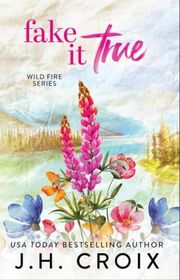 Book cover for "Fake It True" by JH Croix
