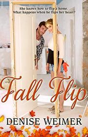 Book cover for "Fall Flip" by Denise Weimer