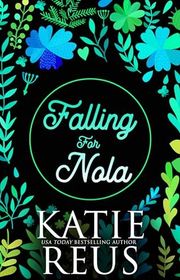 Book cover for "Falling for Nola" by Katie Reus