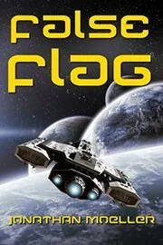 Book cover for "False Flag" by Jonathan Moeller