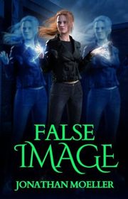 Book cover for "False Image" by Jonathan Moeller
