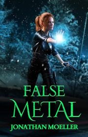 Book cover for "False Metal" by Jonathan Moeller