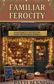 Book cover for "Familiar Ferocity" by Patti Benning