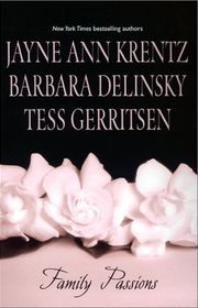 Book cover for "Family Passions" by Jayne Ann Krentz, Barbara Delinsky & Tess Gerritsen