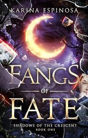 Book cover for "Fangs of Fate" by Karina Espinosa