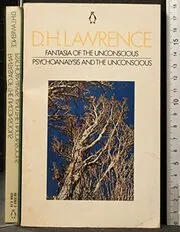 Fantasia of the Unconscious and Psychoanalysis and the Unconscious